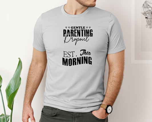 Gentle Parenting Dropout Svgmothers Day 5 Graphic T-Shirt