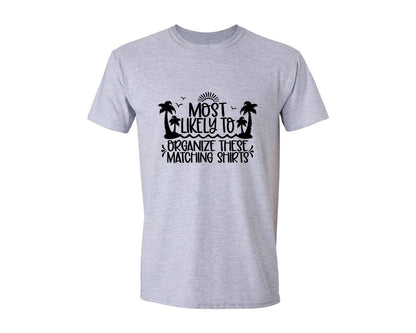 brand:Generic|color:Sports Grey / Athletic Heather|Most Likely Organize Matching Shirts Graphic T-Shirt