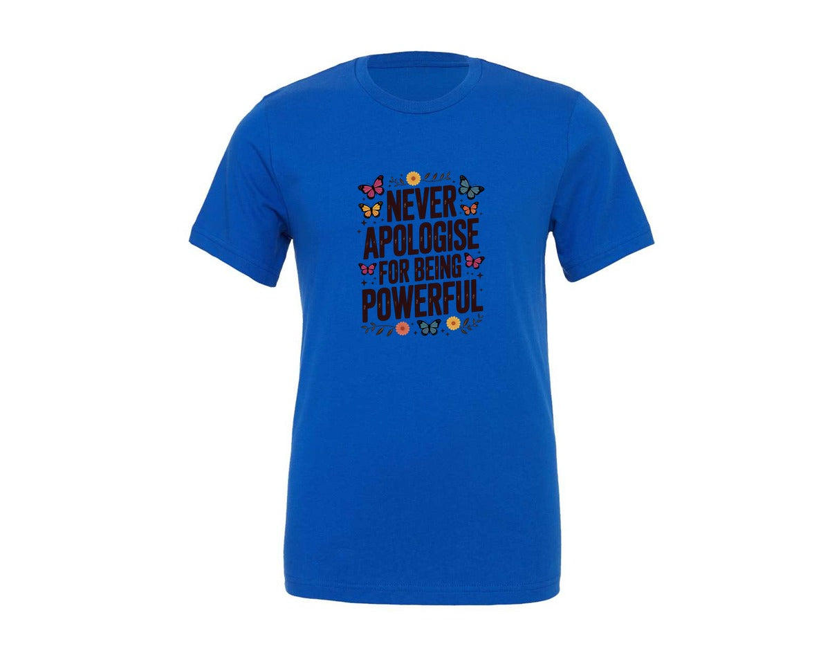 brand:Generic|color:True Royal Blue|Boho Never Apologise For Being Powerful Graphic T-Shirt