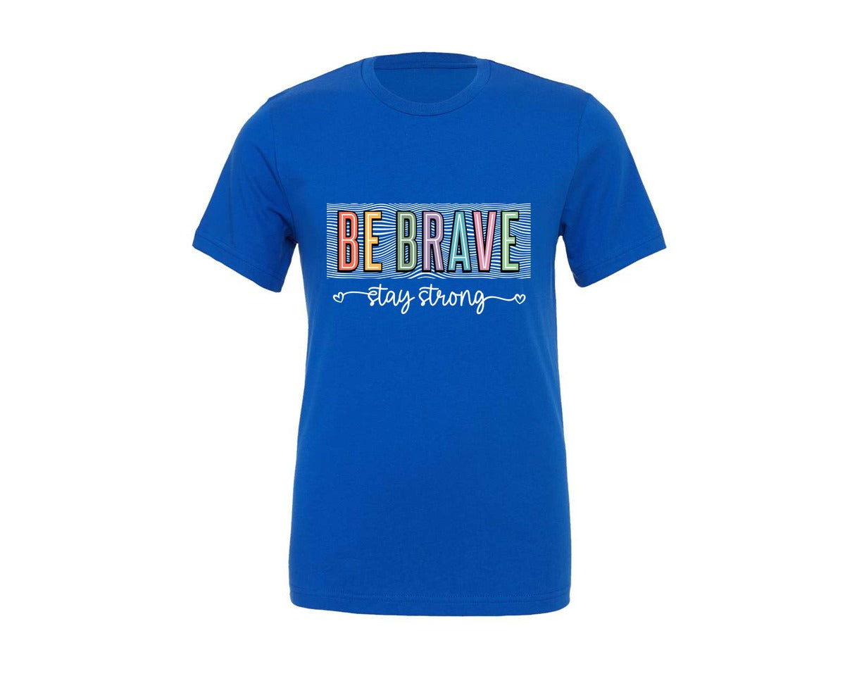 brand:Generic|color:True Royal Blue|Be Brave Stay Strong Motivational Graphic T-Shirt