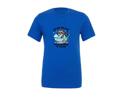 brand:Generic|color:True Royal Blue|Splish Splash Your Opinion Is Trash 23 Graphic T-Shirt