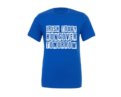 brand:Generic|color:True Royal Blue|Irish Today Hungover Tomorrow 17 Graphic T-Shirt