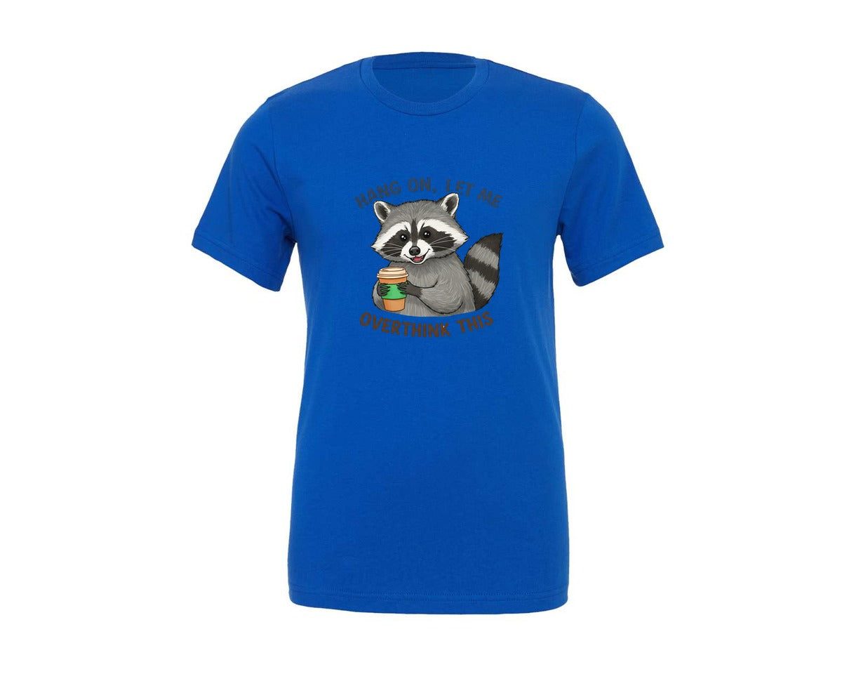 brand:Generic|color:True Royal Blue|Hang On Let Me Overthink This Raccoon 3 Graphic T-Shirt