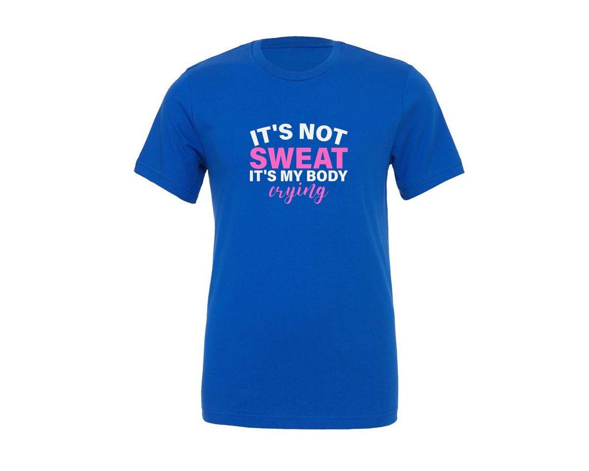 brand:Generic|color:True Royal Blue|Its Not Sweat Its My Body Crying Gym Graphic T-Shirt