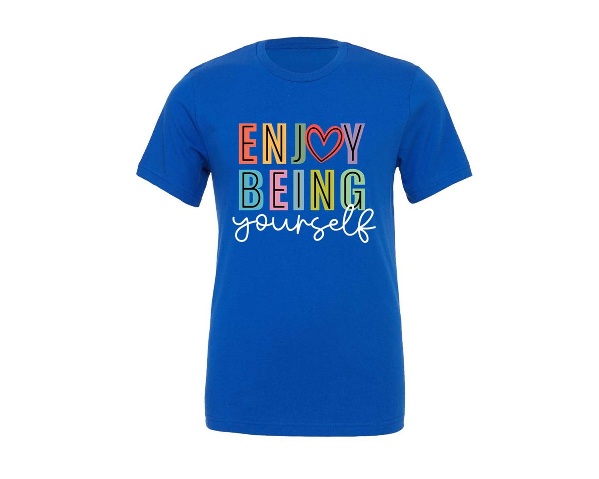 brand:Generic|color:True Royal Blue|Enjoy Being Yourself Inspirational Graphic T-Shirt