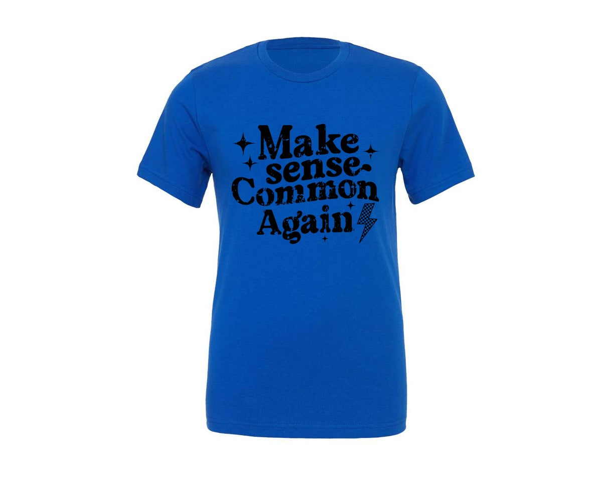 brand:Generic|color:True Royal Blue|Make Sense Common Again Sarcasm Graphic T-Shirt