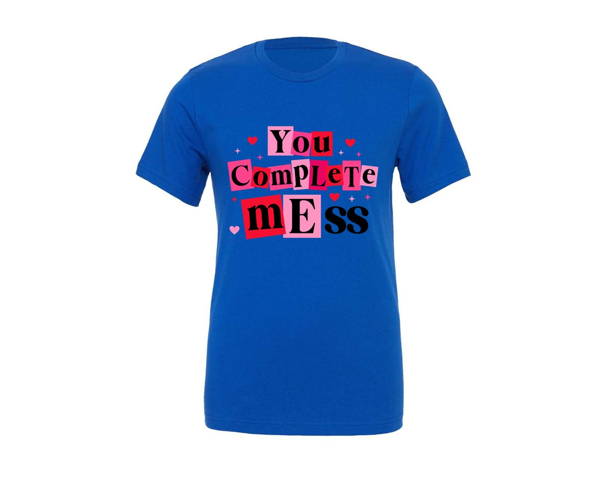 brand:Generic|color:True Royal Blue|You Complete Mess Humor Valentine Graphic T-Shirt