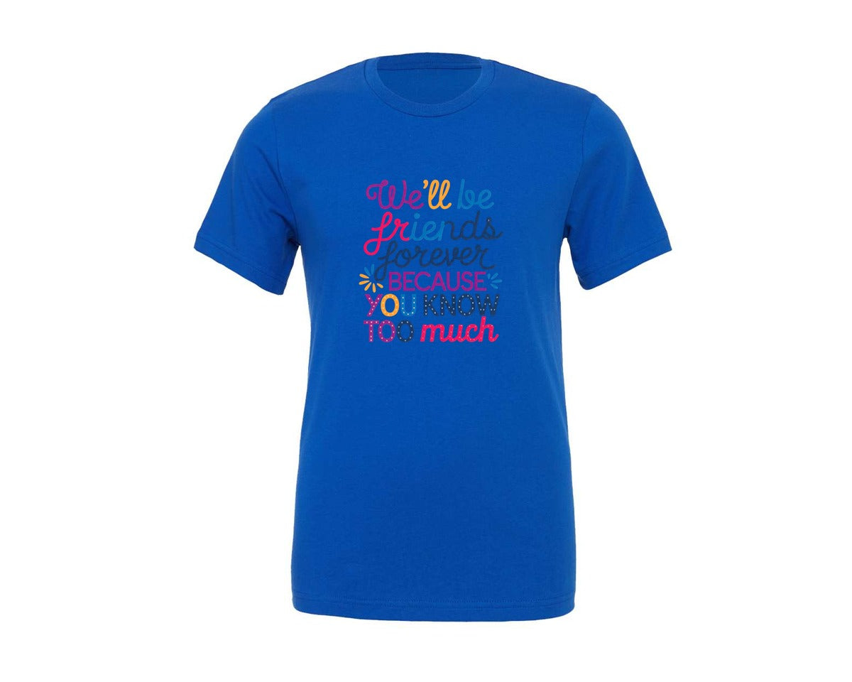 brand:Generic|color:True Royal Blue|Funny Friends Friendship Quote Graphic T-Shirt