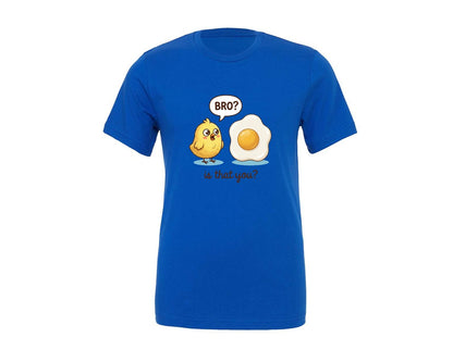brand:Generic|color:True Royal Blue|Bro Is That You Chick Sarcastic Egg Tshirt 2 Graphic T-Shirt