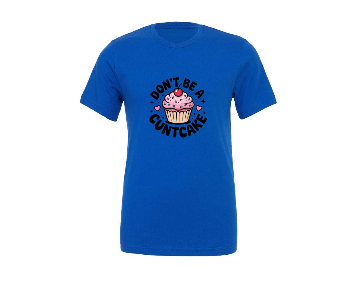 brand:Generic|color:True Royal Blue|Dont Be A Cuntcake Design 4 Graphic T-Shirt