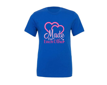 brand:Generic|color:True Royal Blue|Made For Each Other T Shirt Design Graphic T-Shirt