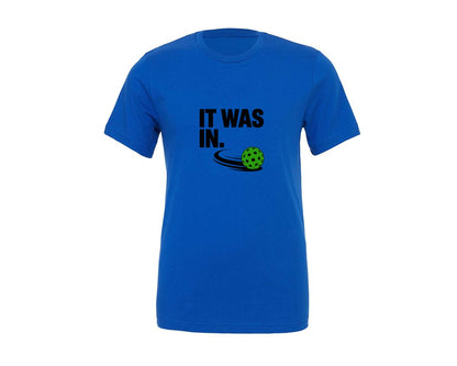 brand:Generic|color:True Royal Blue|It Was In Pickleball T Shirt Design Graphic T-Shirt