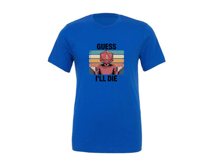 brand:Generic|color:True Royal Blue|Guess Dice Roll Ill Die Funny Design Graphic T-Shirt