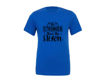 brand:Generic|color:True Royal Blue|Be Stronger Than The Storm Svgjesus Graphic T-Shirt