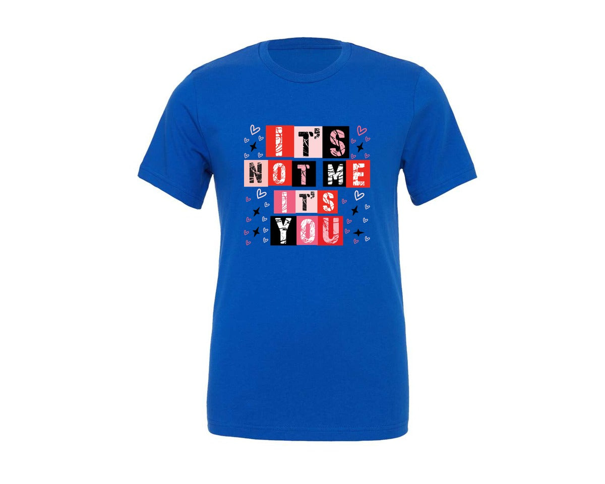 brand:Generic|color:True Royal Blue|It S Not Me It S You Valentine Graphic T-Shirt