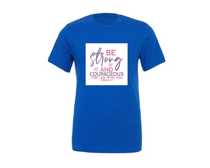 brand:Generic|color:True Royal Blue|Be Strong And Courageous For I Am With Y 2 Graphic T-Shirt