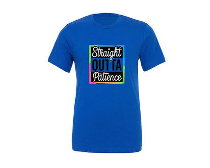 brand:Generic|color:True Royal Blue|Straight Outta Patience Funny Quote Graphic T-Shirt