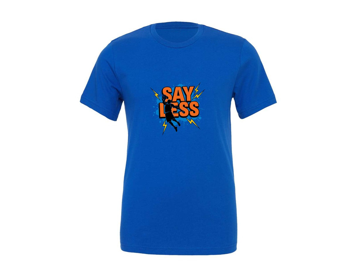 brand:Generic|color:True Royal Blue|Say Less Basketball T Shirt Design Graphic T-Shirt