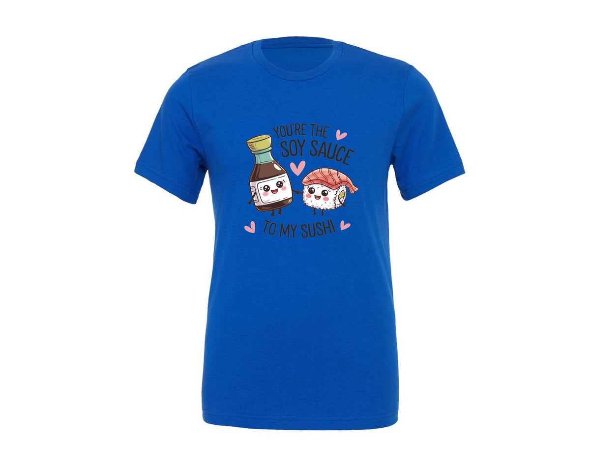 brand:Generic|color:True Royal Blue|Youre The Soy Sauce To My Sushi Graphic T-Shirt