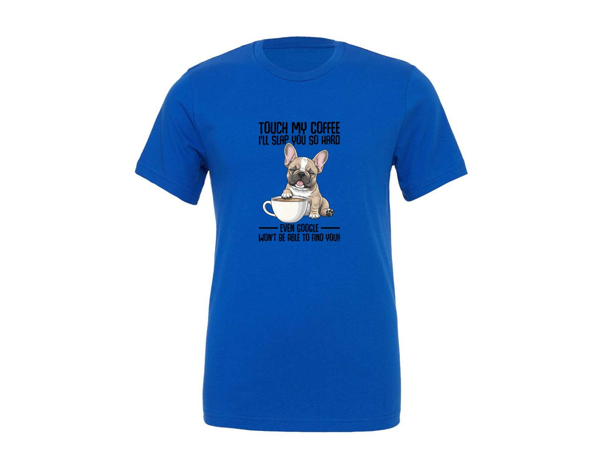 brand:Generic|color:True Royal Blue|Touch My Coffee Funny Dog Saying Graphic T-Shirt