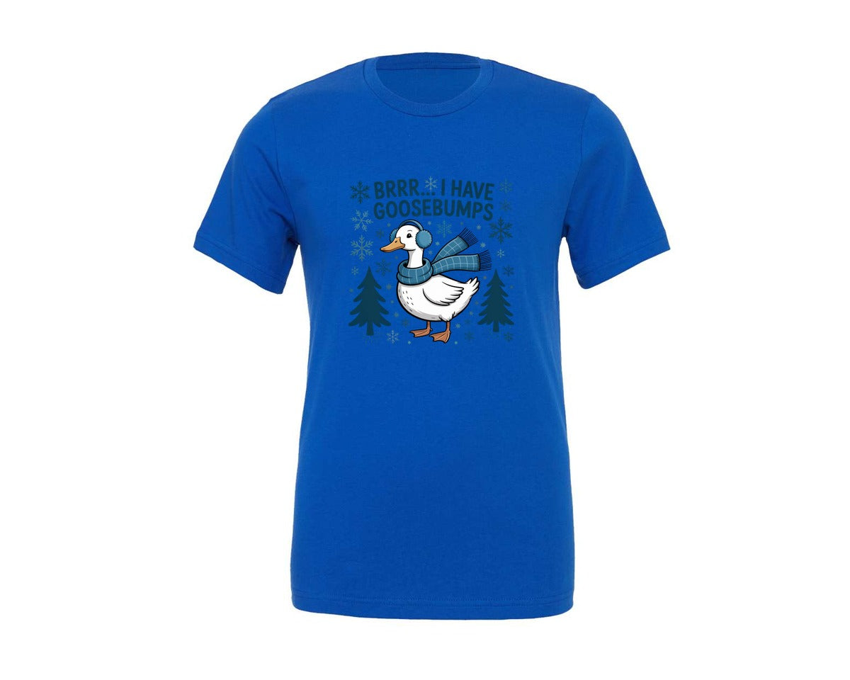 brand:Generic|color:True Royal Blue|I Have Goosebumps Funny Winter Goose Graphic T-Shirt