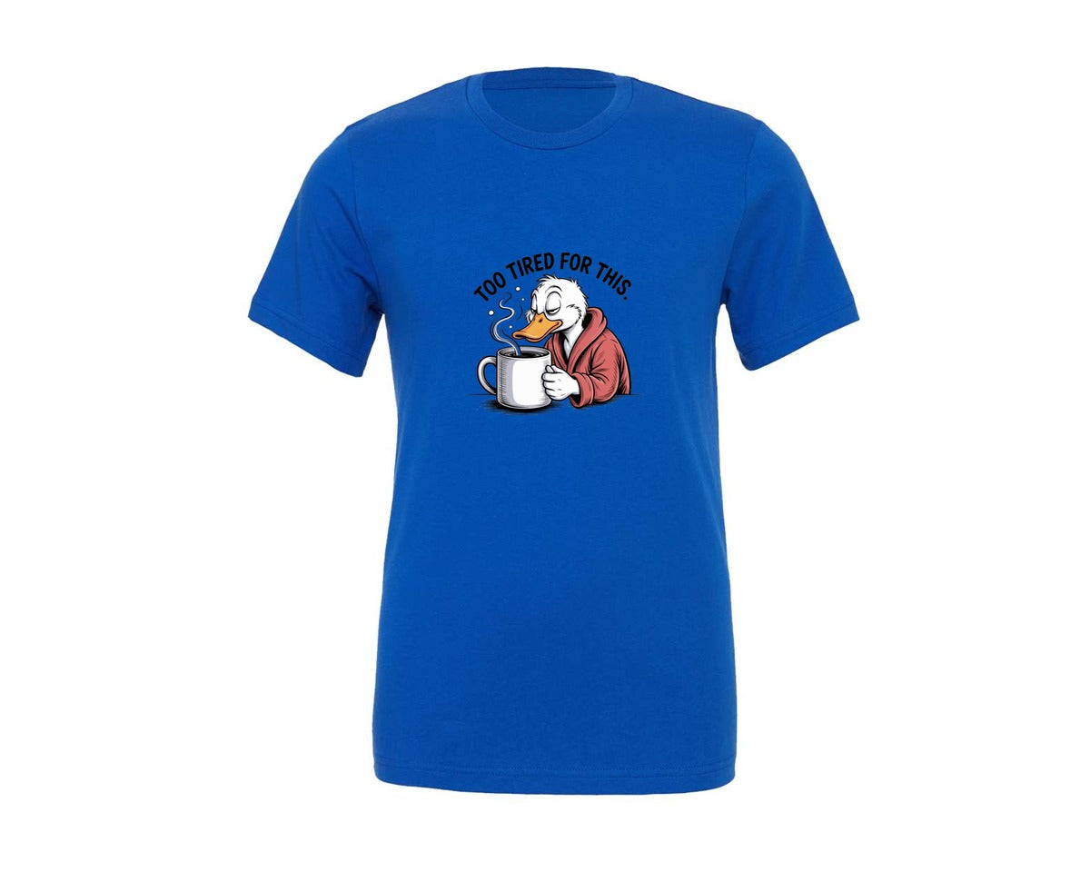 brand:Generic|color:True Royal Blue|Too Tired For This Funny Goose 5 Graphic T-Shirt