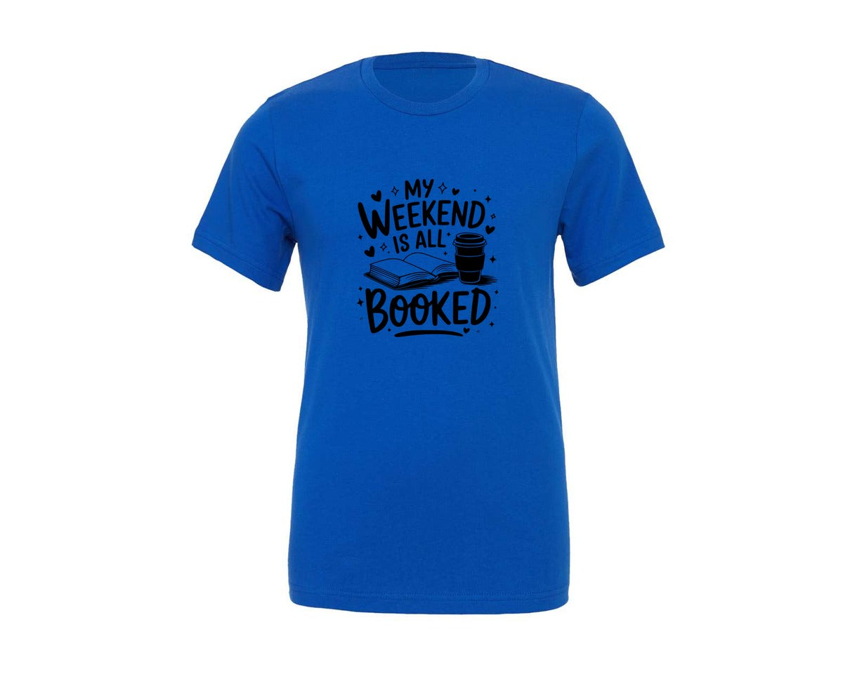 brand:Generic|color:True Royal Blue|My Weekend Is All Booked T Shirt Design 4 Graphic T-Shirt