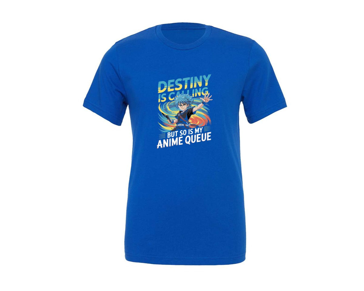 brand:Generic|color:True Royal Blue|Destiny Is Calling But So Is My Anime 2 Graphic T-Shirt