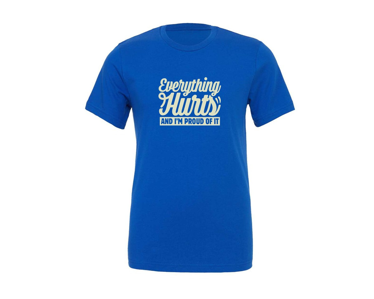 brand:Generic|color:True Royal Blue|Everything Hurts And Im Proud Of It Gym Graphic T-Shirt