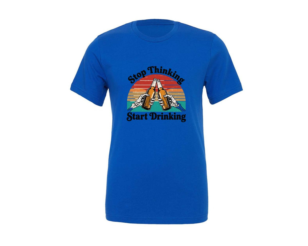 brand:Generic|color:True Royal Blue|Stop Thinking Start Drinking 9 Graphic T-Shirt