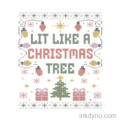 Lit Like A Christmas Tree Holiday Design — DTF Transfer