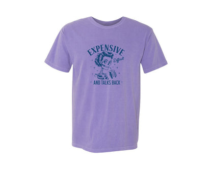 brand:Comfort Colors|color:Violet|Expensive Difficult And Talks Back D 4 Graphic T-Shirt