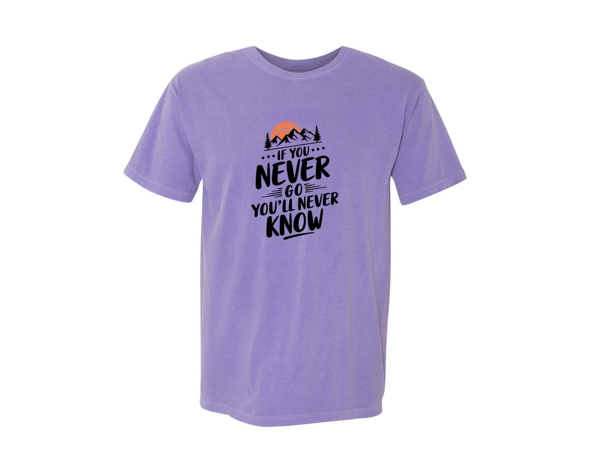 brand:Comfort Colors|color:Violet|If You Never Go Youll Never Know 3 Graphic T-Shirt