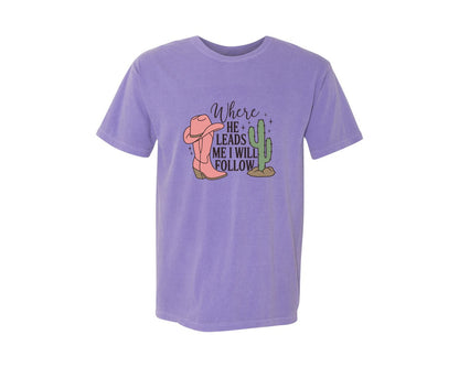 brand:Comfort Colors|color:Violet|Where He Leads Me I Will Follow Graphic T-Shirt