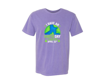 brand:Comfort Colors|color:Violet|I Have An Earth Day Birthday T Shirt Graphic T-Shirt
