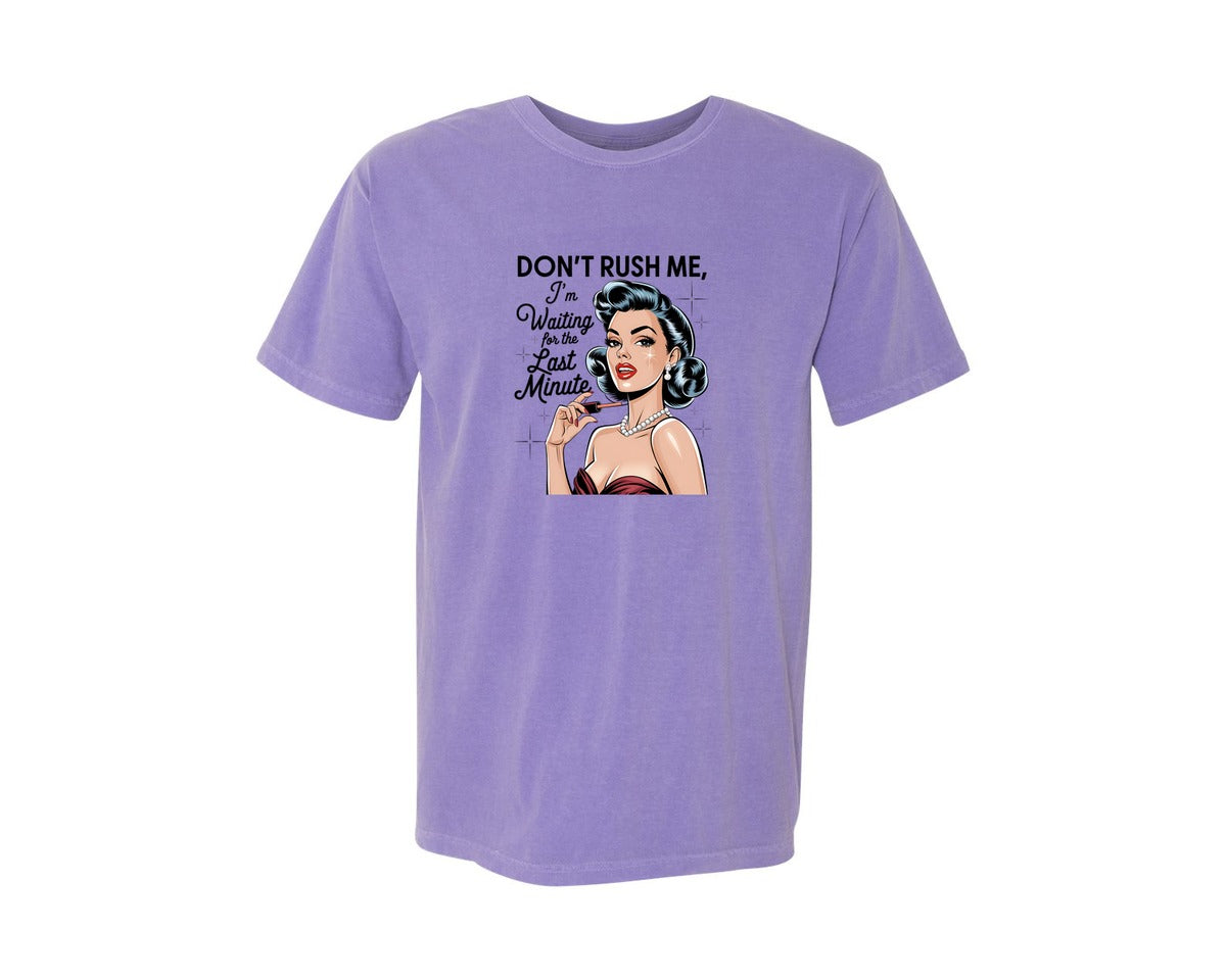 brand:Comfort Colors|color:Violet|Dont Rush Me Sarcastic Vintage Girl Graphic T-Shirt