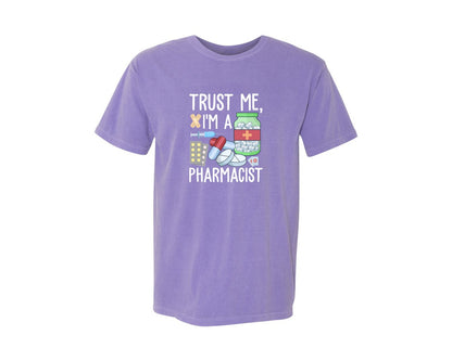 brand:Comfort Colors|color:Violet|Pharmacist Trust Me Career T Shirt Graphic T-Shirt