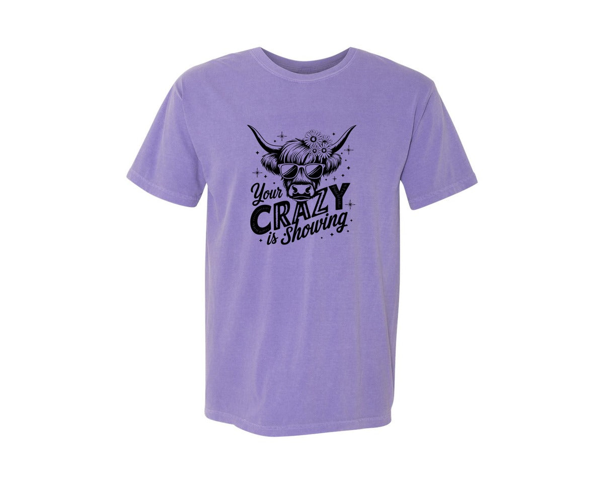 brand:Comfort Colors|color:Violet|Your Crazy Is Showing T Shirt Design Graphic T-Shirt