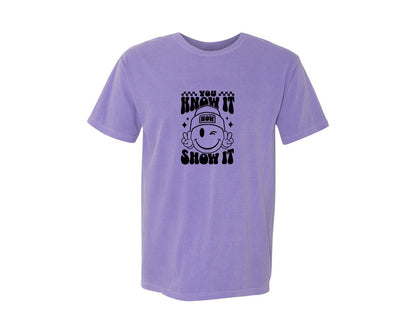 brand:Comfort Colors|color:Violet|You Know It Now Show It 2 Graphic T-Shirt