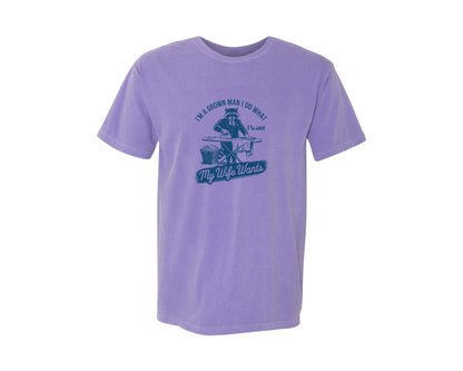 brand:Comfort Colors|color:Violet|Im A Grown Man I Do What I Want My Wife 2 Graphic T-Shirt