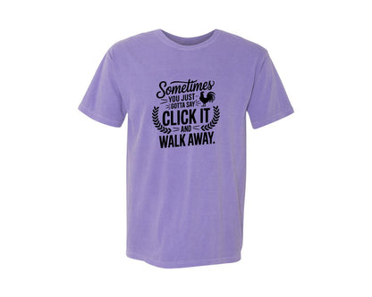 brand:Comfort Colors|color:Violet|Sometimes You Just Gotta Say Click It An Graphic T-Shirt