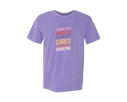 brand:Comfort Colors|color:Violet|I Want You To Know Someone Cares Not Me Graphic T-Shirt