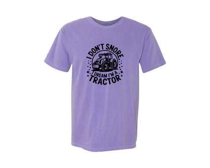 brand:Comfort Colors|color:Violet|I Dont Snore I Dream I M A Tractor Graphic T-Shirt