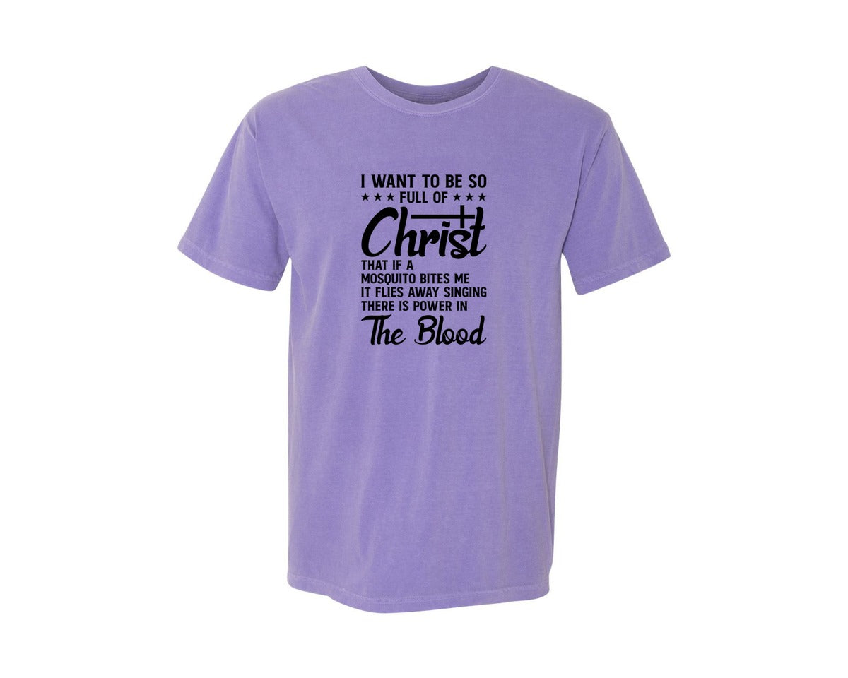 brand:Comfort Colors|color:Violet|I Want To Be So Full Of Christ Shirt Graphic T-Shirt