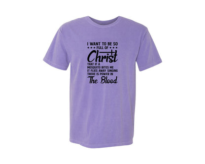 brand:Comfort Colors|color:Violet|I Want To Be So Full Of Christ Shirt Graphic T-Shirt