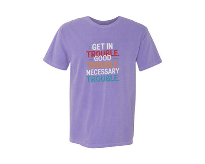 brand:Comfort Colors|color:Violet|Get In Trouble Good Trouble Necessary Graphic T-Shirt
