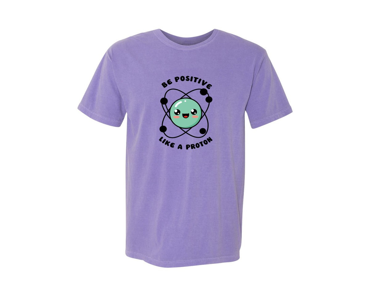 brand:Comfort Colors|color:Violet|Be Positive Like A Proton Graphic T-Shirt