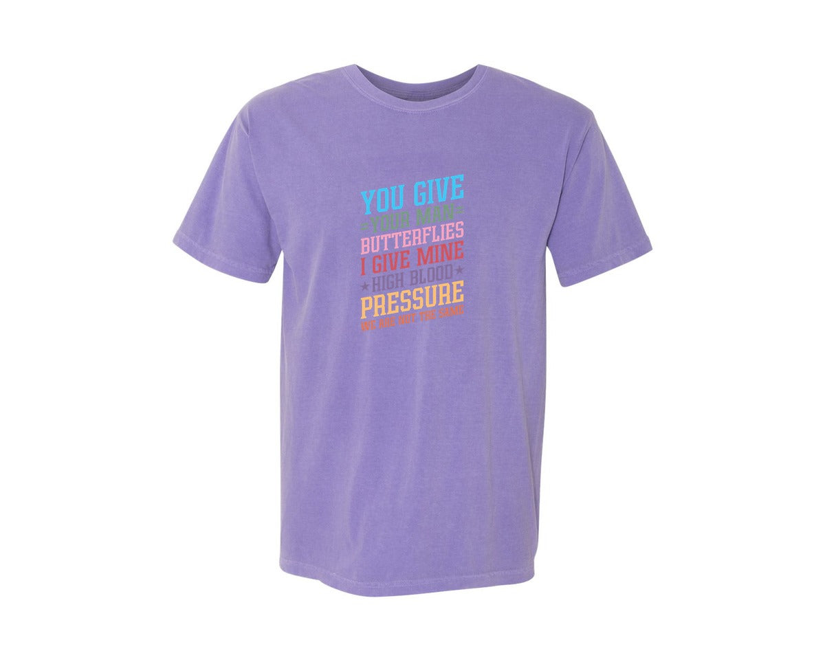 brand:Comfort Colors|color:Violet|You Give Your Man Butterflies I Give Min Graphic T-Shirt