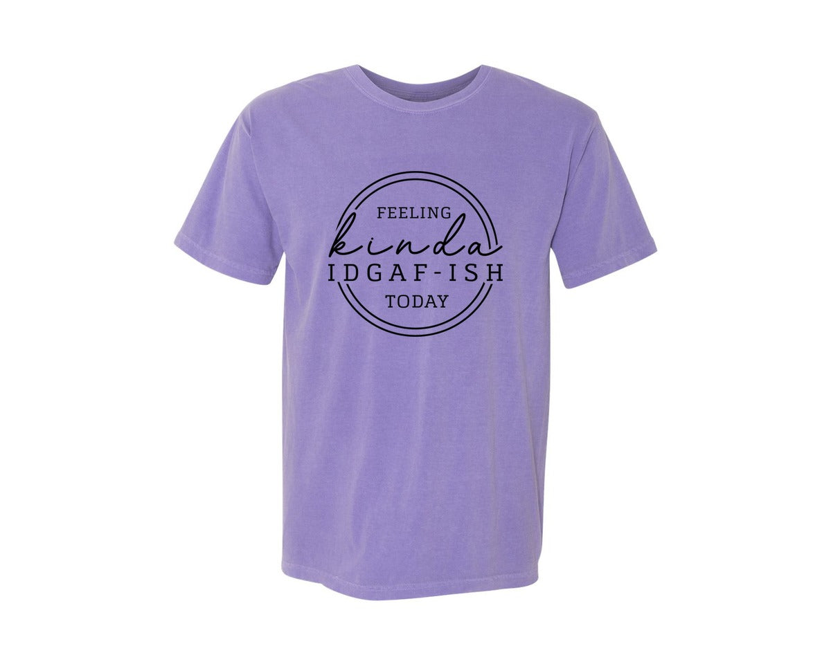 brand:Comfort Colors|color:Violet|Feeling Kinda Idgaf Ish Today 125 Graphic T-Shirt