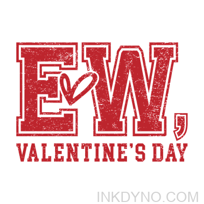 Red varsity-style text reading 'Ew, Valentine's Day' with a small heart accent